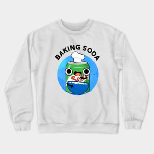 Baking Soda Cute Soda Pop Pun Crewneck Sweatshirt